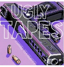 Txger Vppercvt - Ugly Tapes