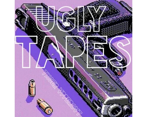 Txger Vppercvt - Ugly Tapes