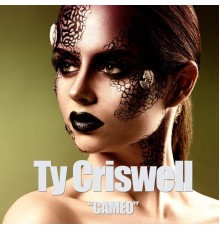 Ty Criswell - Cameo