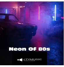 Ty Music - Neon Of 80s