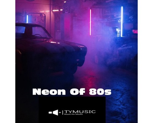 Ty Music - Neon Of 80s