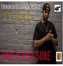 Tyhiem - Under Pressure