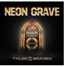 Tyler Braden - Neon Grave EP