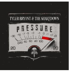 Tyler Bryant & The Shakedown - Pressure