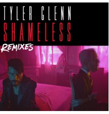 Tyler Glenn - Shameless (Remixes)