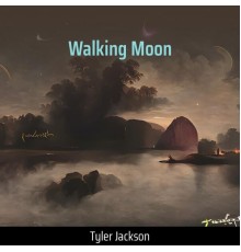 Tyler Jackson - Walking Moon