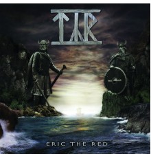 Tyr - Eric The Red