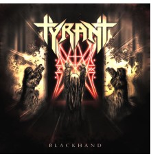 Tyrant - Black Hand