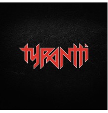 Tyrantti - Tyrantti