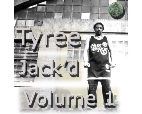 Tyree - Jack'd Volume 1