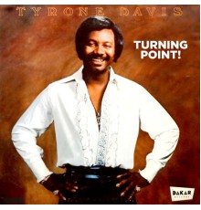 Tyrone Davis - Turning Point