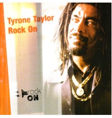 Tyrone Taylor - Rock On