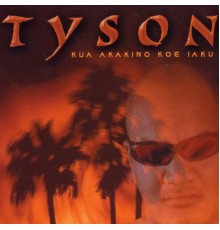 Tyson - Kua Akakino Koe Iaku