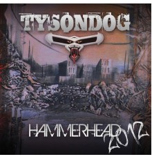 Tysondog - Hammerhead 2012