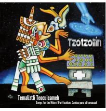 Tzotzollin - Temaliztli Teocuicameh