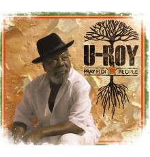 U-Roy - Pray Fi Di People