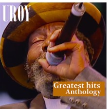 U-Roy - Greatest Hits Anthology