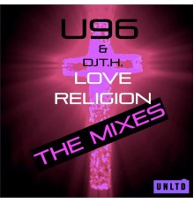 U96 & DJ T.H. - Love Religion