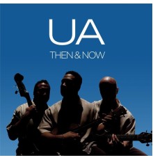 UA - Then & Now: Anniversary Edition