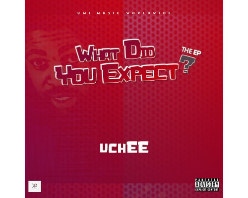 UCHEE - What Did You Expect?