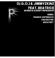 [U.G.O.], JIMMYZKINZ, Feat Beatrice - Where Is Audrey Hepburn EP
