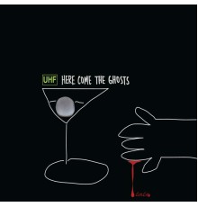 UHF - Here Come The Ghosts