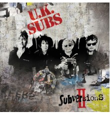 UK Subs - Subversions II