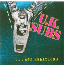 UK Subs - And Relations