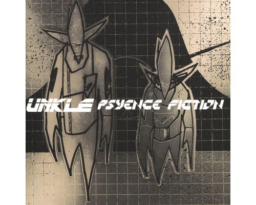 UNKLE - Psyence Fiction UNKLE - Psyence Fiction