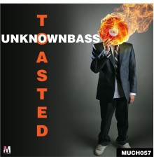 UNKNOWNBASS - Toasted