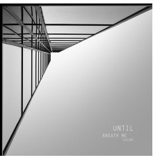 UNTIL - Breath Me (Original Mix)