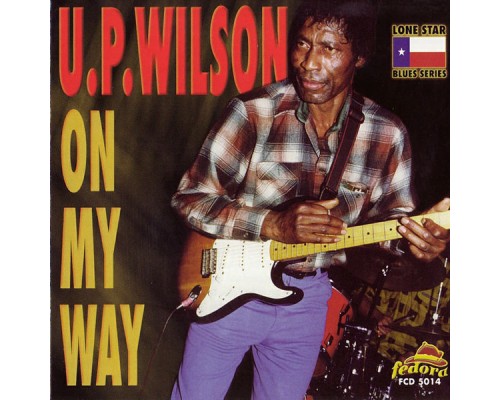 U.P. Wilson - On My Way