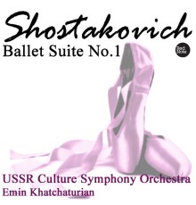 USSR Culture Symphony Orchestra & Emin Khatchaturian - Shostakovich: Ballet Suite No.1