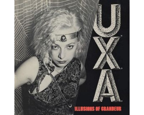 U.X.A. - Illusions of Grandeur