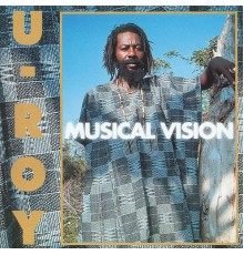 U Roy - Musical Vision