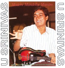 U Srinivas - Modern Mandolin Maestro