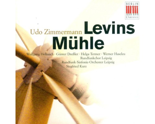 Udo Zimmermann - Ingo Zimmermann - ZIMMERMANN, U.: Levins Muhle [Opera] (excerpts) (Kurz)