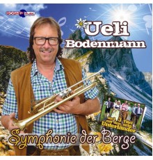 Ueli Bodenmann - Symphonie der Berge