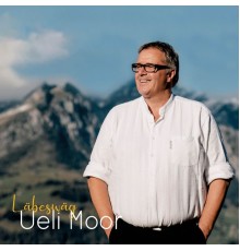 Ueli Moor - Läbeswäg