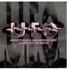 Ufo - High Stakes & Dangerous Men / Lights Out In Tokyo