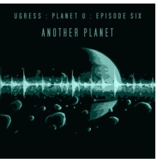 Ugress - Another Planet EP