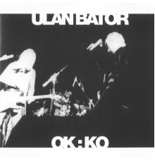 Ulan Bator - Ok:ko