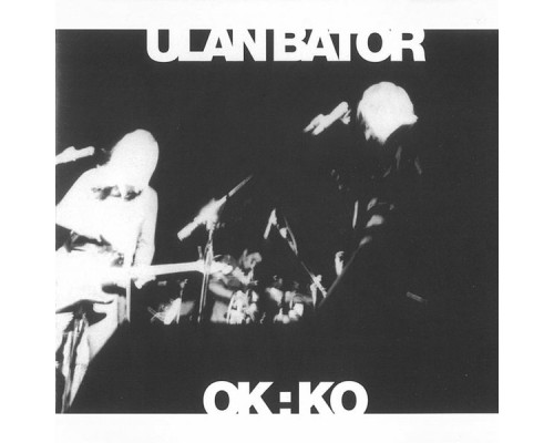 Ulan Bator - Ok:ko