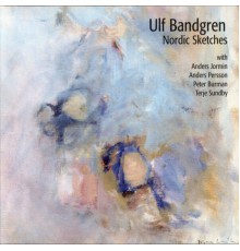 Ulf Bandgren - Nordic Sketches