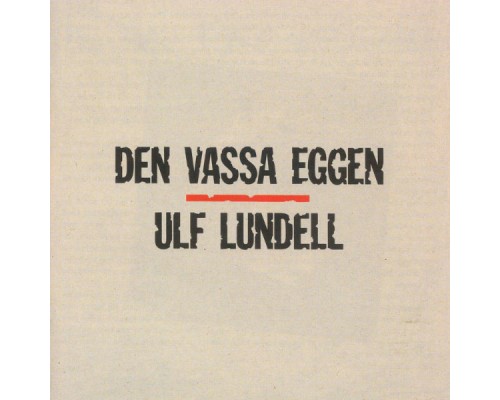 Ulf Lundell - Den Vassa Eggen