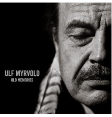 Ulf Myrvold - Old Memories