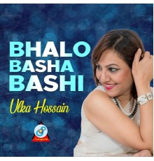 Ulka Hossain - Bhalo Basha Bashi