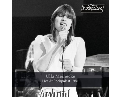 Ulla Meinecke - Live At Rockpalast (Live, Köln, 1981) Ulla Meinecke - Live At Rockpalast (Live, Köln, 1981)