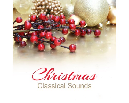 Ultimate Christmas Songs - Christmas Classical Sounds Ultimate Christmas Songs - Christmas Classical Sounds