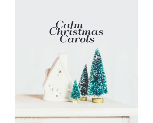 Ultimate Christmas Songs - Calm Christmas Carols Ultimate Christmas Songs - Calm Christmas Carols